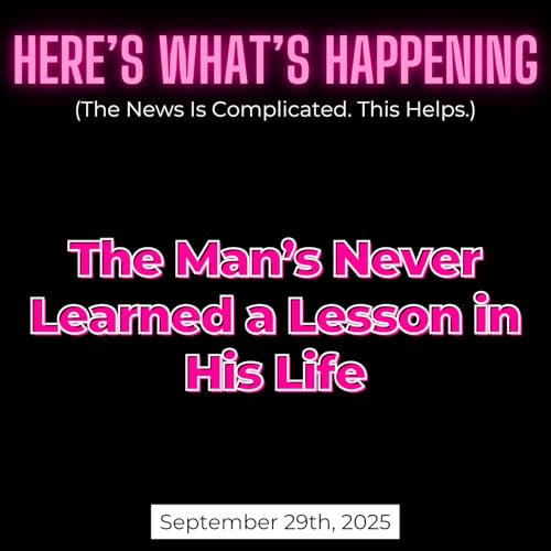 The Man’s Never Learned a Lesson in His Life