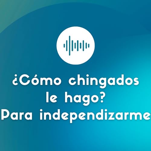 『T02E003 ¿Cómo chingados le hago para independizarme?』のカバーアート