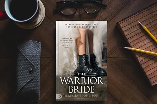 The Warrior Bride: Conquering the Five Demonic Spirits that War Against God's End-Time Church - Image 5