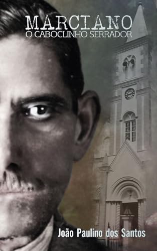 Marciano: O Caboclinho Serrador