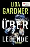 lisa gardner never tell  Die Überlebende: Thriller (Detective D. D. Warren 6)