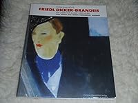 Friedl Dicker-Brandeis: Ein Leben für Kunst und Lehre : Wien, Weimar, Prag, Hronov, Theresienstadt, Auschwitz 3854980329 Book Cover