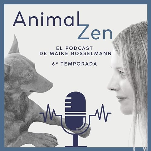 Animal Zen - El podcast de Maike Bosselmann cover art