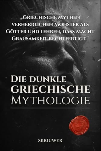 Die dunkle griechische Mythologie: Alte Horrormythen: Die brutale Wahrheit hinter den Legenden