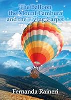 The Balloon, Mount Tambura and the Flying Carpet 8891172936 Book Cover