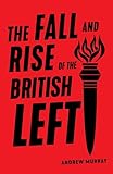 The Fall and Rise of the British Left