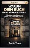 Warum dein Buch niemand sieht: Wie du auf Amazon sichtbar wirst, Klicks bekommst und endlich Verkäufe machst