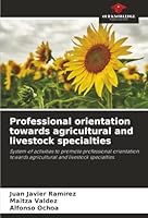 Professional orientation towards agricultural and livestock specialties 6208008042 Book Cover