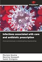 Infections associated with care and antibiotic prescription: Cross-sectional study in a multidisciplinary hospital setting 6206831507 Book Cover