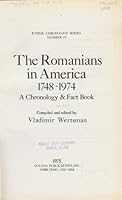 The Romanians in America, 1748-1974: A Chronology and Factbook (Ethnic Chronology Series, No. 19) 0379005182 Book Cover