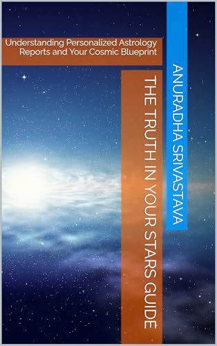 The Truth In Your Stars Guide: Understanding Personalized Astrology Reports and Your Cosmic Blueprint
