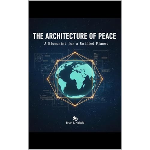 The Architecture of Peace: A Blueprint for a Unified Planet Audiolibro Por Brian E Niskala arte de portada