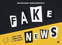 Fake news: Guía para sobrevivir a los bulos y a la desinformación 8412224205 Book Cover
