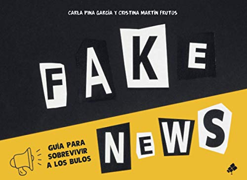 Fake News: Guía para sobrevivir a los bulos y a la desinformación