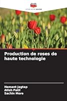 Production de roses de haute technologie (French Edition) 6209964176 Book Cover