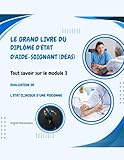  Le Grand Livre du diplôme d\'État d\'Aide-soignant (DEAS) Tout savoir sur le module 3: Evaluation de l’état clinique d’une personne