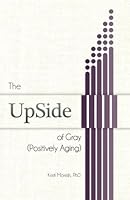 The UpSide of Gray (Positively Aging) 1541226380 Book Cover