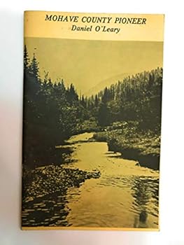 Paperback Mohave County pioneer: Daniel O'Leary Book