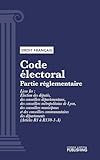 Code électoral: Partie réglementaire - Livre Ier : Election des députés, des conseillers départementaux, des conseillers métropolitains de Lyon, des conseillers ... (droit français) (French Edition)