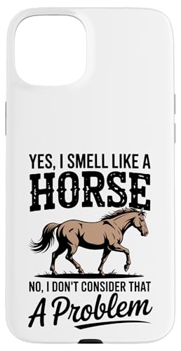 Yes I Smell Like A Horse �n�p�̃��[���A �X�}�z�P�[�X iPhone 15 Plus �p