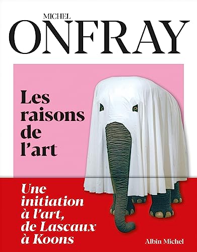 Les Raisons de l'art: Une initiation à l'art, de...