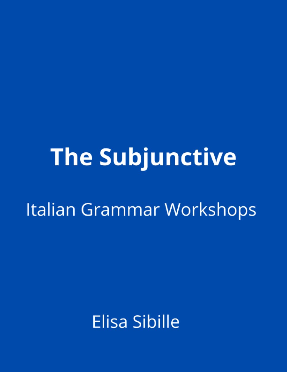 The Subjunctive (Italian Grammar Workshops)