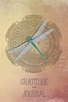 Gratitude Journal Dragonfly: A Daily Diary for Self Reflection, Mindfulness, Appreciation TIME 1713304341 Book Cover