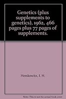 Genetics (plus supplements to genetics), 1962, 466 pages plus 77 pages of supplements. B004YTROG6 Book Cover