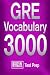 Official GRE Vocabulary 3000 : Become a True Master of GRE Vocabulary...Quickly
