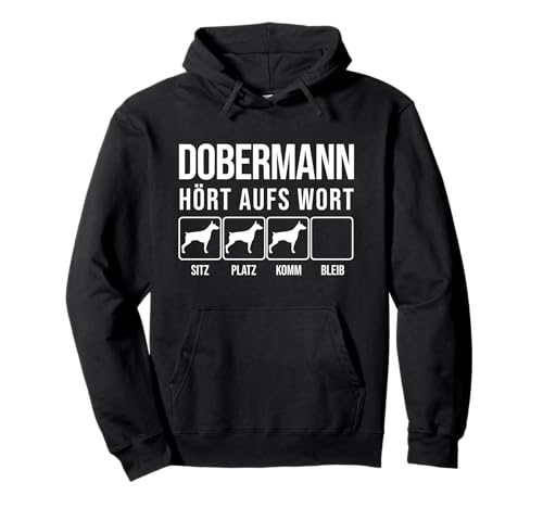 Dobermann - Hört aufs Wort, lustiges Dobermann Pullover Hoodie