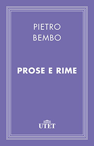 Prose e rime di [Pietro Bembo, Carlo Dionisotti]