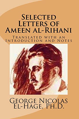Selected Letters of Ameen al-Rihani: Translated with an Introduction and Notes