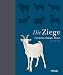 Produktbild Die Ziege: Geschichte, Biologie, Rassen