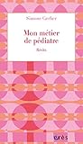  Mon métier de pédiatre (1001 et +)