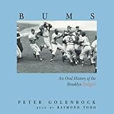 Bums: An Oral History of the Brooklyn Dodgers