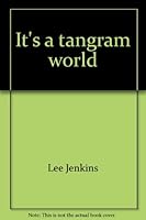It's a Tangram World 0918932238 Book Cover
