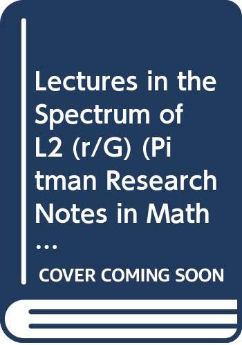 Buy Lectures in the Spectrum of L2 (r/G): 242 (Pitman Research Notes in Mathematics Series) — BookShops.in