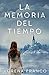 La memoria del tiempo (Viajes en el tiempo) (Spanish Edition)