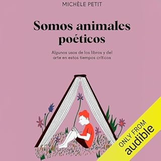 Somos animales po&eacute;ticos [We Are Poetic Animals] Audiolibro Por Mich&egrave;le Petit arte de portada