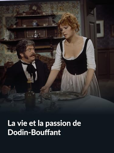 La vie et la passion de Dodin-Bouffant