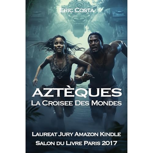 Aztèques : La Croisée des Mondes (t. 3) Audiolibro Por Eric Costa arte de portada