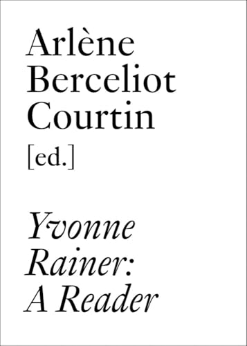 Yvonne Rainer : A Reader, l'ouvrage de référence imprimé sur papier de qualité supérieure - 2