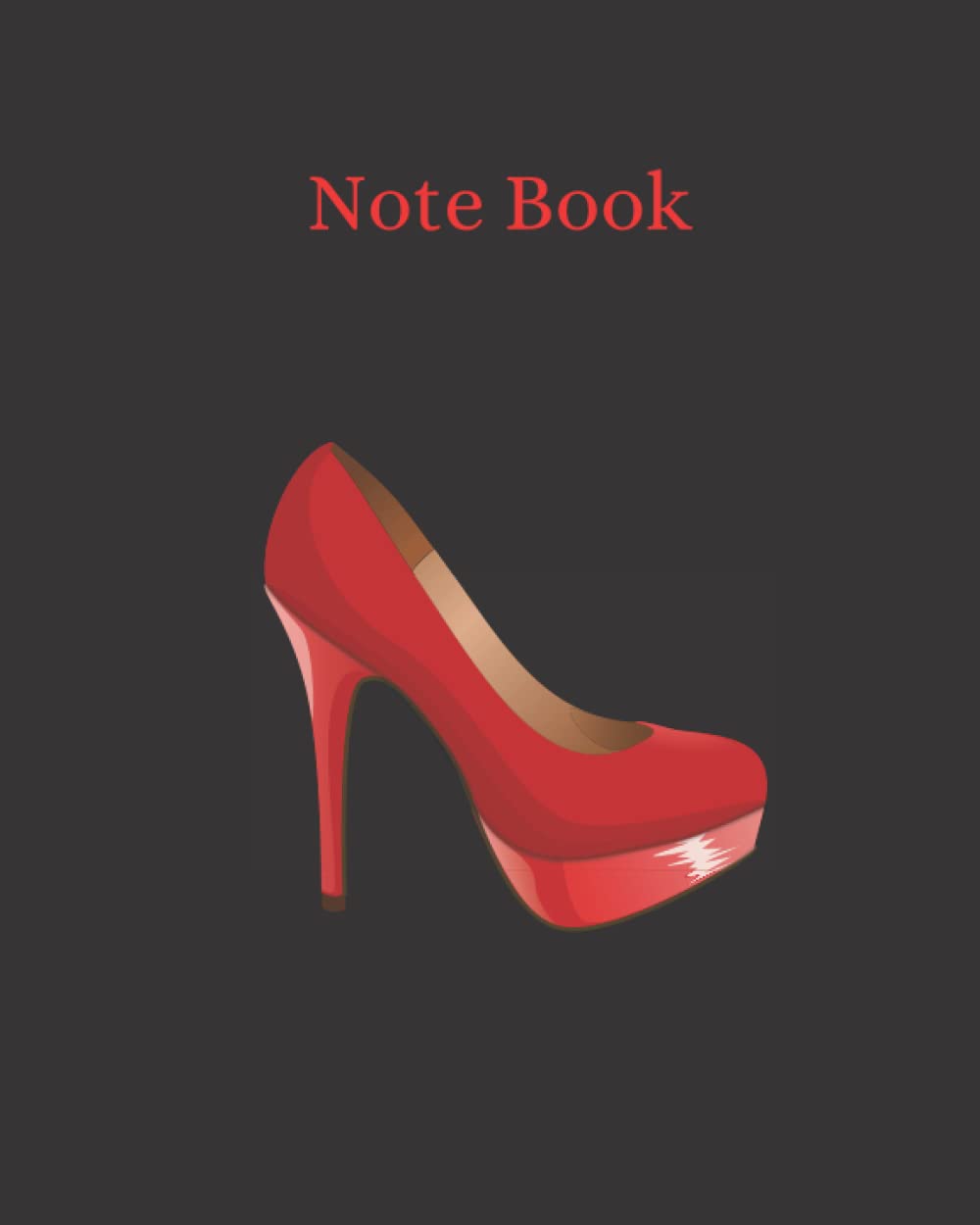 Independently published Note Book : Soulier rouge (8x10) 120 pages lignées. Parfait comme journal et parfait comme cadeau.