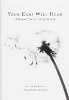 Your Ears Will Hear: A Journal for Listening to God 0987759108 Book Cover