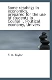  Some readings in economics, prepared for the use of students in Course I, Political economy, Univers