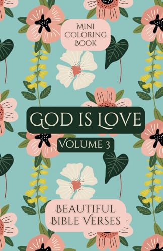 Mini Coloring Book GOD IS LOVE BEAUTIFUL BIBLE VERSES (Volume 3): 5.5 x 8.5 Pocket Size For Travel On The Go, Easy Biblical Quote Designs for Calming Stress for Beginners, Seniors, Adults and Kids image 2