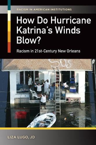 Buy How do Hurricane Katrina's winds blow?: Racism in 21st-century New Orleans — BookShops.in