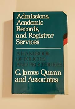 Hardcover Admissions, Academic Records and Registration Services: A Handbook of Policies and Procedures (Jossey-Bass Series in Higher Education) Book