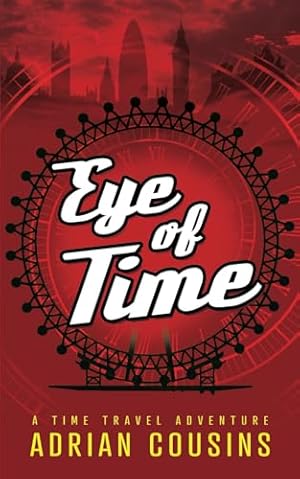 Eye of Time: A Time Travel Adventure (The Frank Stone Series)