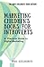 Marketing Childrens Books for Introverts: A Practical Guide to Digital Marketing (The Indie Children's Book Author)